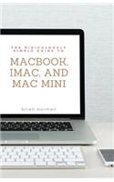 Ridiculously Simple Guide to MacBook, iMac, and Mac Mini: A Practical Guide to Getting Started with the Next Generation of Mac and MacOS Mojave (Version 10.14)
