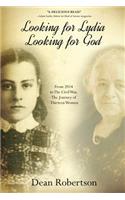 Looking for Lydia; Looking for God: From 2014 to The Civil War, The Journey of Thirteen Women