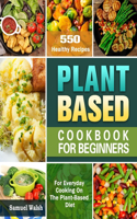 Plant Based Cookbook For Beginners