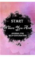 Start Where You Are: Lined Notebook / Journal Gift, 100 Pages, 6x9, Soft Cover, Matte Finish Inspirational Journal, Notebook, Diary, Composition Book