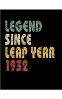 Legend Since Leap Year 1932: Retro Birthday Gift Notebook With Lined College Ruled Paper. Funny Quote Sayings 8.5 x 11 Notepad Journal For People Born February 29th 1932.