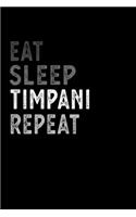 Eat Sleep Timpani Repeat Funny Musical Instrument Gift Idea