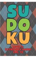 Sudoku Level 5: Extremely Hard! Vol. 35: Play 9x9 Grid Sudoku Extremely Hard Level 5 Volume 1-40 Play Them All Become A Sudoku Expert On The Road Paper Logic Games 