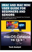 iMAC AND MAC MINI USER GUIDE FOR BEGINNERS AND SENIORS