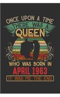 Once Upon A Time There Was A Queen Who Was Born In April 1963 It Was Me The End