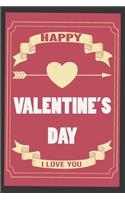 Happy Valentine's Day I Love You: Valentine's Day Gift, Lover Gift For Man And Women