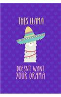 This Llama Doesn't Want Your Drama