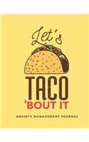 Let's Taco 'bout It Anxiety Management Journal