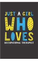 Just A Girl Who Loves Occupational Therapist