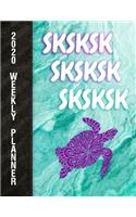 SKSKSK SKSKSK SKSKSK 2020 Weekly Planner