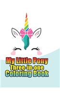 my little pony three-in-one coloring book: My little pony jumbo, mini, the movie, giant, oversized gaint, three-in-one, halloween, Christmas coloring book