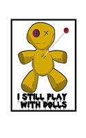 I Still Play With Dolls