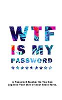 WTF Is My Password: Notebook, password book small 6" x 9" 120 Pages Organizer/Log Book/ Reminder/Notebook for Passwords and Shit/Password Book/Gift for Friends/Coworker