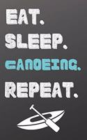 Eat. Sleep. Canoeing. Repeat.: To Do List-Checklist With Checkboxes for Productivity-Sports Notebook 120 Pages 6x9