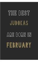 The Best judokas are Born in February journal: 6*9 Lined Diary Notebook, Journal or Planner and Gift with 120 pages