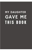 My Daughter Gave Me This Book
