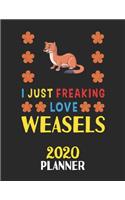 I Just Freaking Love Weasels 2020 Planner: Weekly Monthly 2020 Planner For People Who Loves Weasels 8.5x11 67 Pages