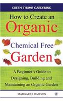 How to create an organic chemical free garden