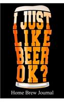 I Just Like Beer OK?