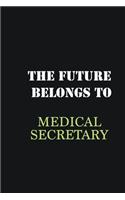 The Future belongs to Medical secretary: Writing careers journals and notebook. A way towards enhancement