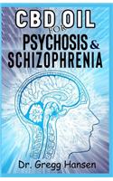 CBD Oil for Psychosis & Schizophrenia