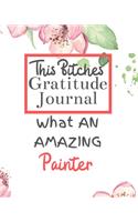 This Bitches Gratitude Journal What An Amazing Painter: Gratitude Journal Gratitude Theme Interior / Funny Notebook / Funny Greetings / Gift For Coworker / Gifts for Her / Funny Gifts For Girlfriend Wife 