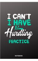 I cant I have hurdling practice Notebook