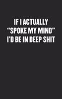 If I Actually "spoke My Mind" I'd Be in Deep Shit: Black Blank Lined Sarcastic Coworker Journal - Funny Gift Friend Notebook