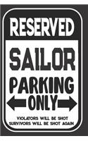 Reserved Sailor Parking Only. Violators Will Be Shot. Survivors Will Be Shot Again: Blank Lined Notebook - Thank You Gift For Sailor