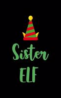 Sister elf: All Purpose 6x9 Blank Lined Notebook Journal Way Better Than A Card Trendy Unique Gift Solid Black Elf