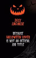 Deck Engineer Because Halloween Lover Is Not An Official Job Title: 6x9 120 Pages Halloween Special Pumpkin Jack O'Lantern Blank Lined Paper Notebook Journal