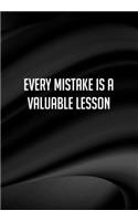 Every Mistake Is A Valuable Lesson