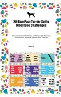 20 Blue Paul Terrier Selfie Milestone Challenges: Blue Paul Terrier Milestones for Memorable Moments, Socialization, Indoor & Outdoor Fun, Training Book 2