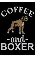 Coffee And Boxer: Cute Boxer lined journal gifts. Best Lined Journal gifts For Dog Lovers. This Cute Dog Lined journal Gifts is the perfect tool to build a stronger r