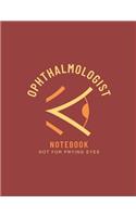 Funny Ophthalmologist Notebook, 120 Page Blank Lined Journal