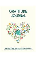 Gratitude Journal The Little Diary of a Big and Grateful Heart.