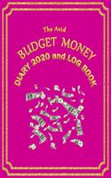 The Avid Budget Money Diary 2020 and Log Book: Weekly Diary/Planner & Log Style Book Budget Money/Wages etc - for Workers/Teachers/Home - 7" x 10" - Pink Cover