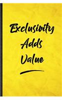 Exclusivity Adds Value