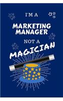 I'm A Marketing Manager Not A Magician