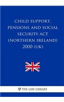 Child Support, Pensions and Social Security Act (Northern Ireland) 2000 (UK)