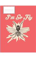 I'm So Fly: Funny Animal Pun Insect Note Book (Composition Notebook for Boys or Girls)