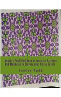 Another Fun Filled Book of Intricate Patterns and Mandalas.