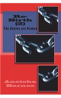 Re-Birth (2): The Chains are Broken(2 Re-Birth)