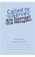Called to Serve Two-Transfer Missionary Journal
