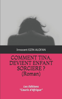 Comment Tina, Devient Enfant Sorciere ?: ( Roman )