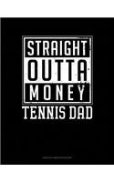 Straight Outta Money Tennis Dad: Unruled Composition Book