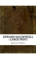 Edward MacDowell: large print