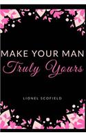 Make Your Man Truly Yours