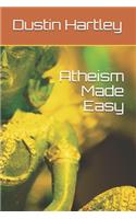 Atheism Made Easy