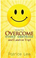 How to Overcome Every Obstacle and Land On Top